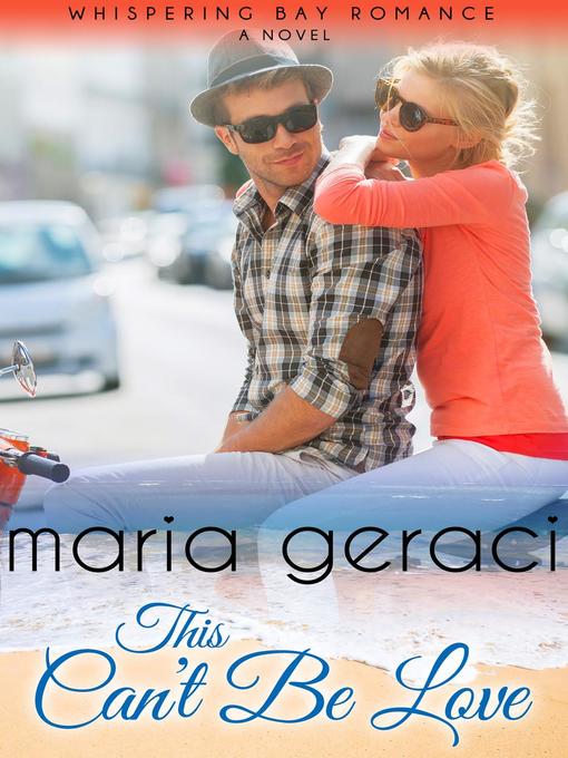 Title details for This Can't Be Love by Maria Geraci - Available